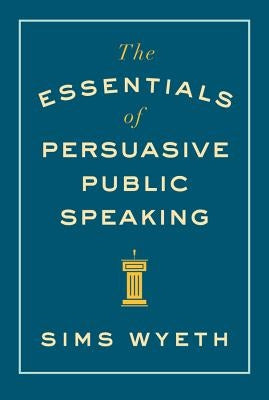 The Essentials of Persuasive Public Speaking Paperback W. W. Norton & Company
