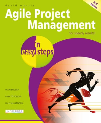 Agile Project Management in Easy Steps Paperback In Easy Steps