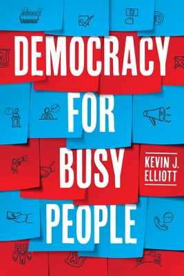 Democracy for Busy People Paperback University of Chicago Press
