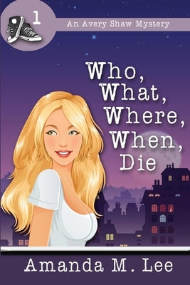 Who, What, Where, When, Die Paperback Createspace Independent Publishing Platform