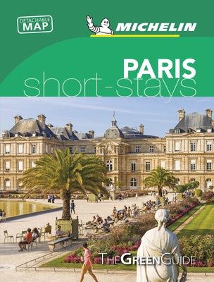 Michelin Green Guide Short Stays Paris: Travel Guide Paperback Michelin Travel Publications