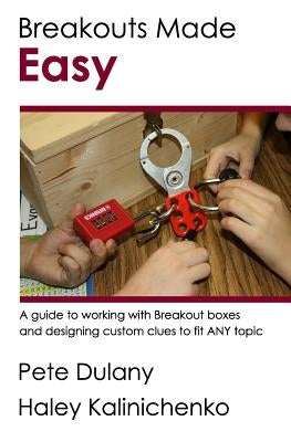 Breakouts Made Easy: A guide to working with Breakout boxes Paperback Createspace Independent Publishing Platform