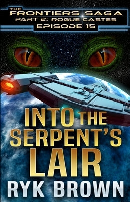 Ep.#15 - "Into the Serpent's Lair" Paperback Independently Published