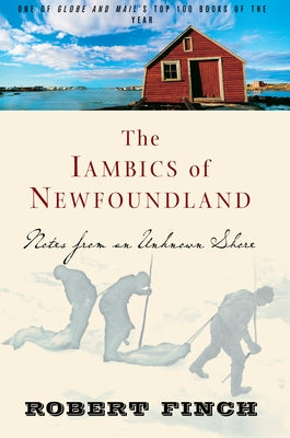 The Iambics of Newfoundland: Notes from an Unknown Shore Paperback Catapult