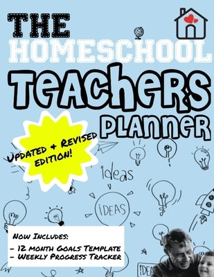 The Homeschool Teachers Planner: The Homeschool Planner to Help Organize Your Lessons, Record & Track Results and Review Your Child's Homeschooling Pr Paperback Life Graduate Publishing Group