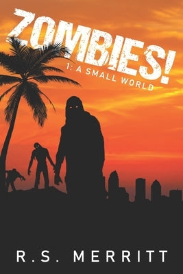 Zombies!: Book 1: A Small World Paperback Independently Published