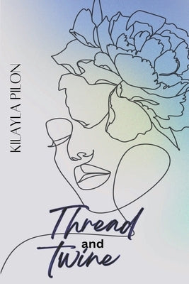 Thread and Twine by Pilon, Kilayla