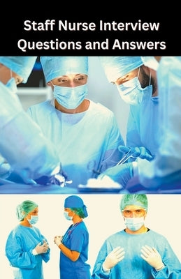 Staff Nurse Interview Questions and Answers Paperback Chetan Singh