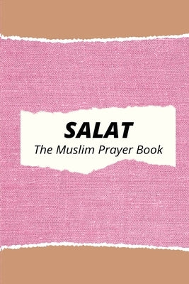 Salat The Muslim Prayer Book Paperback Islam International Publications Ltd.