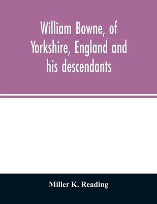 William Bowne, of Yorkshire, England and his descendants Paperback Alpha Edition