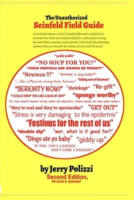 The Unauthorized Seinfeld Field Guide: Second Edition, Revised & Updated Paperback Independently Published