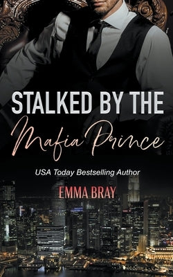 Stalked by the Mafia Prince Paperback Emma Bray