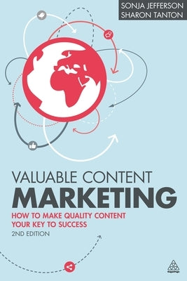 Valuable Content Marketing: How to Make Quality Content Your Key to Success by Jefferson, Sonja