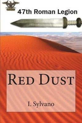 Red Dust: 47th Roman Legion Paperback Createspace Independent Publishing Platform