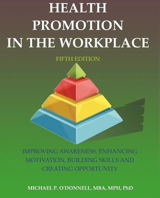 Health Promotion in the Workplace: 5th Edition Paperback Createspace Independent Publishing Platform