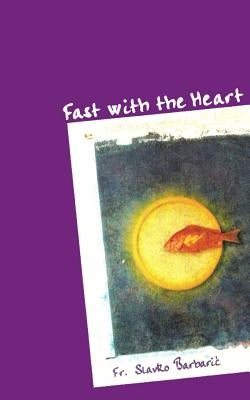Fast With The Heart Paperback Medjugorje Web