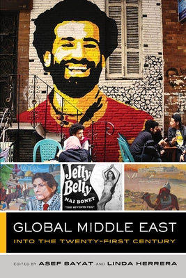 Global Middle East: Into the Twenty-First Century Volume 3 Paperback University of California Press