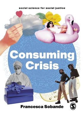 Consuming Crisis: Commodifying Care and Covid-19 Paperback Sage Publications Ltd