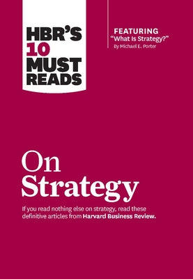 Paperback of HBR's 10 Must Reads on Strategy featuring Michael E. Porter's "What Is Strategy?" by Harvard Business Review Press