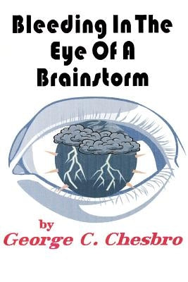 Bleeding In The Eye Of A Brainstorm Paperback Apache Beach Publications