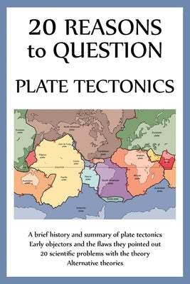 20 Reasons to Question Plate Tectonics Paperback Thm Books