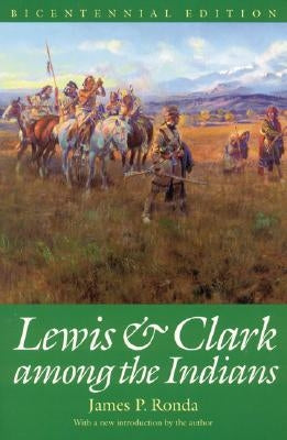 Lewis and Clark among the Indians (Bicentennial Edition) Paperback Bison Books