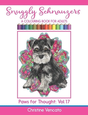 Snuggly Schnauzers: A Colouring Book for Adults Paperback Independently Published