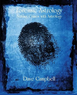 Forensic Astrology by Campbell, Dave