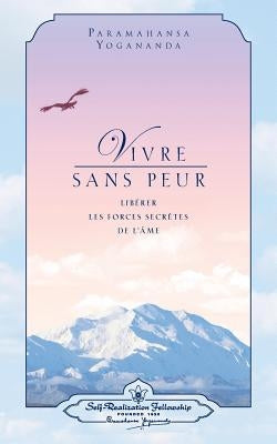 Vivre Sans Peur (Living Fearlessly - French) Paperback Self-Realization Fellowship
