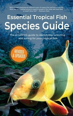 Essential Tropical Fish: Species Guide by Finlay, Anne