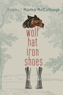 Wolf Hat Iron Shoes Lily Poetry Review