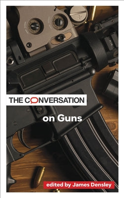 The Conversation on Guns Paperback Johns Hopkins University Press