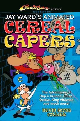 Jay Ward's Animated Cereal Capers Paperback Createspace Independent Publishing Platform