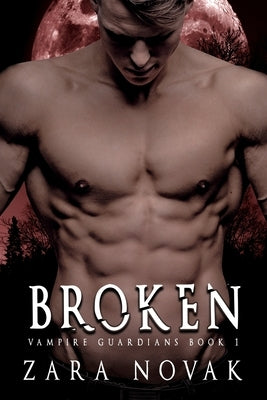 Broken: A Dark Vampire Romance Paperback Independently Published