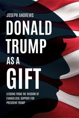 Donald Trump as a Gift Paperback Liberty Hill Publishing