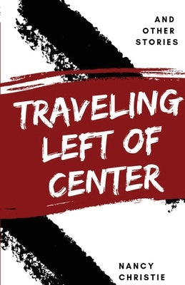 Traveling Left of Center Paperback Unsolicited Press