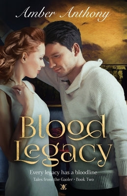 Blood Legacy, Tales from the Gaoler, Book Two: Every Bloodline has a Legacy Paperback Amber Anthony