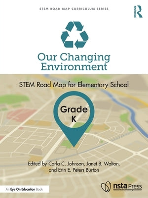 Our Changing Environment, Grade K: Stem Road Map for Elementary School Paperback Routledge