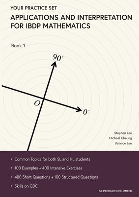Applications and Interpretation for IBDP Mathematics Book 1: Your Practice Set Paperback Se Production Limited