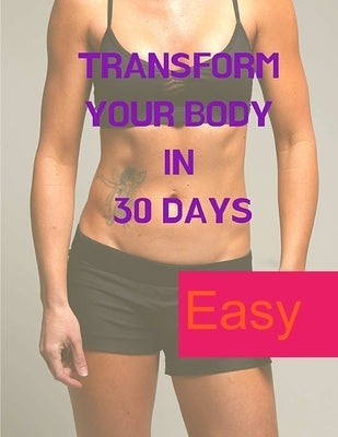 Losing Weight - A Mind Game: Transform your Body in 30 Days by Fried