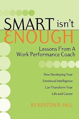 Smart Isn't Enough: Lessons from a Work Performance Coach Paperback Aventine Press