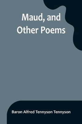 Maud, and Other Poems Paperback Alpha Edition