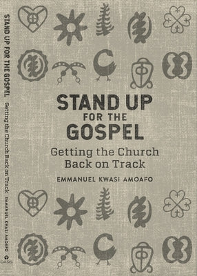 Stand Up for the Gospel: Getting the Church Back on Track Paperback Oasis International