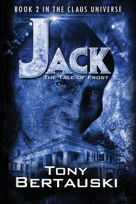 Jack: The Tale of Frost Paperback Tony Bertauski