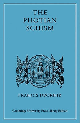 The Photian Schism: History and Legend Paperback Cambridge University Press