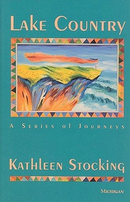 Lake Country: A Series of Journeys Paperback University of Michigan Regional