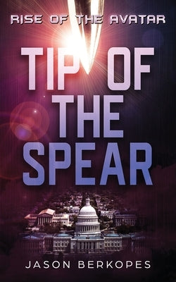 Rise of the Avatar: Tip of the Spear Paperback Jason Scott Berkopes