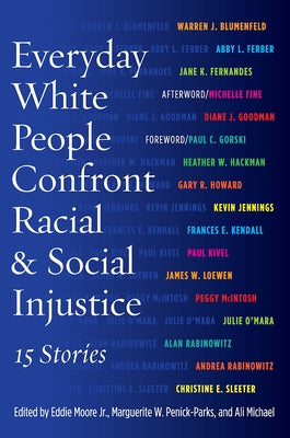 Everyday White People Confront Racial and Social Injustice: 15 Stories Paperback Routledge