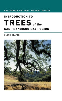 Introduction to Trees of the San Francisco Bay Region, 65 Paperback University of California Press
