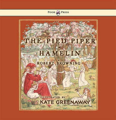 The Pied Piper of Hamelin - Illustrated by Kate Greenaway Paperback Pook Press